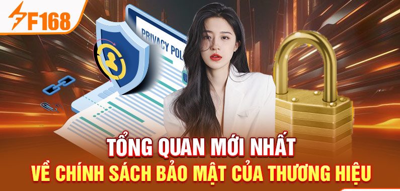 Tổng quan mới nhất về chính sách bảo mật của thương hiệu Tổng quan mới nhất về chính sách bảo mật của thương hiệu