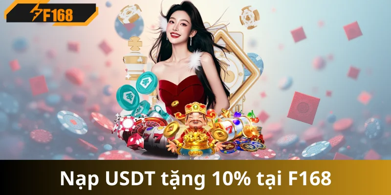 Nạp USDT tặng 10% tại F168